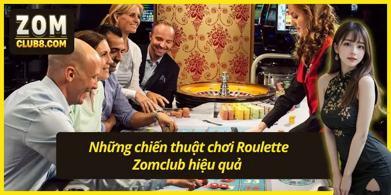 Những chiến thuật và hướng dẫn cách chơi Roulette hiệu quả